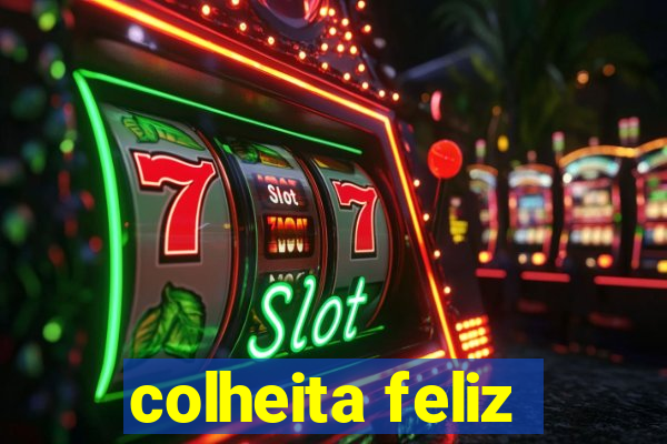 colheita feliz
